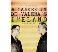A Yankee in de Valera's Ireland: The memoir of David Gray