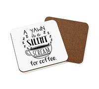 A Yawn is A Silent Scream for Coffee Coaster Drinks Mat