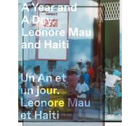 A Year and a Day (Bilingual edition) : Leonore Mau and Haiti