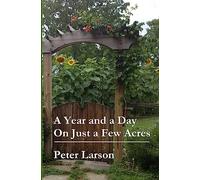 A Year and a Day on Just a Few Acres