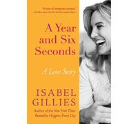 A Year and Six Seconds: A Love Story