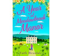 A YEAR AT MEADOWBROOK MANOR: Escape to the countryside this year with this perfect feel-good romance read