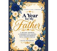 A Year for My Dad: A 365-Day Journal of Memories, Love, Recipes, Activities and Moments We’ll Cherish Forever