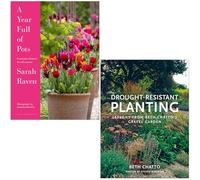 A Year Full Of Pots By Sarah Raven & Drought Resistant Planting By Beth Chatto 2 Books Collection Set
