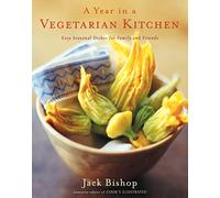 A Year in a Vegetarian Kitchen: Easy Seasonal Dishes for Family and Friends