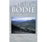 A Year in Bodie: A Park Ranger's Diary