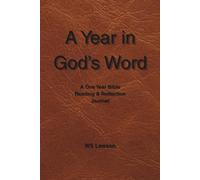 A Year in God's Word: A One-Year Bible Reading & Reflection Journal