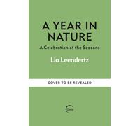 A Year in Nature : A Celebration of the Seasons