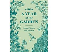 A Year in the Garden: A Guided Journal