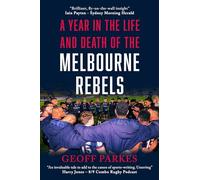 A Year in the Life and Death of the Melbourne Rebels