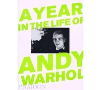 A Year in the Life of Andy Warhol