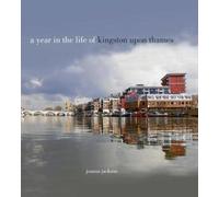 A Year in the Life of Kingston Upon Thames