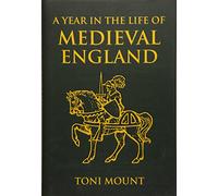 A Year in the Life of Medieval England