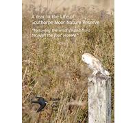 A Year in the Life of Sculthorpe Moor Nature Reserve