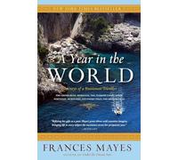 A Year in the World: Journeys of a Passionate Traveller
