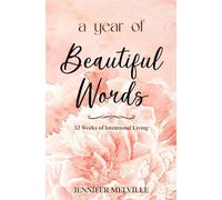 A Year of Beautiful Words: 52 Weeks of Intentional Living