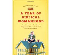 A year of biblical womanhood by Rachel Evans (2012-10-30)