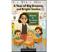A Year of Big Dreams and Bright Smiles (Trentman) (Personalized Classroom Books)