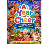 A Year of Cheer - Celebrations around the world: Colouring book for kids, Ages 4-9