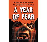 A Year of Fear: A Day-by-day Guide to 366 Horror Films