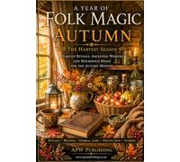 A YEAR OF FOLK MAGIC: Autumn: The Harvest Season