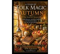 A YEAR OF FOLK MAGIC: Autumn: The Harvest Season