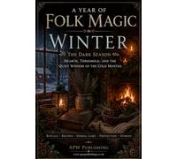 A YEAR OF FOLK MAGIC: Winter: The Dark Season