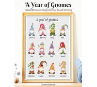 A Year of Gnomes: Twelve Whimsical Designs for Year-Round Stitching