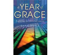 A Year of Grace: Exploring the Christian seasons