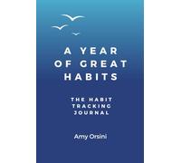 A Year of Great Habits: The Habit Tracking Journal
