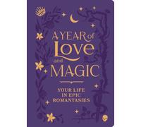 A Year of Love and Magic [Guided Journal] : Your Life in Epic Romantasies