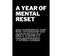 A year of mental reset: 52 Weeks of Getting It Together