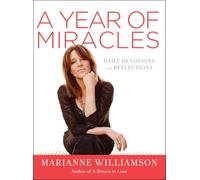 A Year of Miracles: Daily Devotions and Reflections (Marianne Williamson)