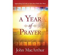 A Year of Prayer: Approaching God with an Open Heart Week After Week
