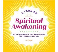 A Year of Spiritual Awakening: Daily Inspiration and Meditations for Personal Growth (Year of Daily Reflections)