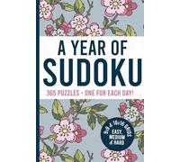 A Year Of Sudoku: 365 Puzzles - One For Each Day!