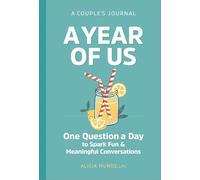 A Year of Us: A Couple's Journal: One Question a Day to Spark Fun and Meaningful Conversations (Question a Day Couple's Journal)