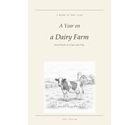 A Year on a Dairy Farm: Twelve Months on a Finger Lakes Dairy (The Curious Family Library)