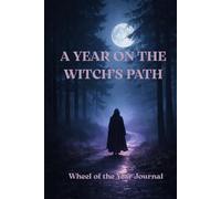 A YEAR ON THE WITCH'S PATH: Wheel of the Year Journal