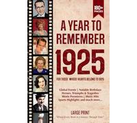 A Year To Remember 1925 History Book: A Nostalgic Tribute for the Radio Babies with Heartfelt Memories of 1925 - An Ideal Gift for Birthdays, Anniversaries, and Special Occasions