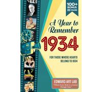 A Year to Remember 1934: The Surprise Gift For Those Born or Married in 1934, Explore Historical Events Through Nostalgic Photographs, Fun Facts, and ... Where History Comes Alive for Time Traveler)