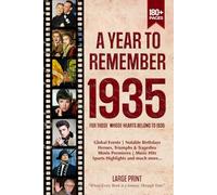 A Year To Remember 1935 History Book: A Nostalgic Tribute for the Radio Babies with Heartfelt Memories of 1935 - An Ideal Gift for Birthdays, Anniversaries, and Special Occasions
