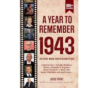 A Year To Remember 1943 History Book: A Nostalgic Tribute for the Radio Babies with Heartfelt Memories of 1943 - An Ideal Gift for Birthdays, Anniversaries, and Special Occasions