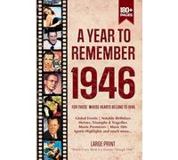 A Year To Remember 1946 History Book: A Nostalgic Tribute for the Radio Babies with Heartfelt Memories of 1946 - An Ideal Gift for Birthdays, Anniversaries, and Special Occasions