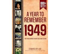 A Year to Remember 1949 Book: The Perfect Gift For Those Born or Married in 1949, Perfect for Birthday Gifts, Anniversaries, Special Days. Explore ... Where History Comes Alive for Time Traveler)