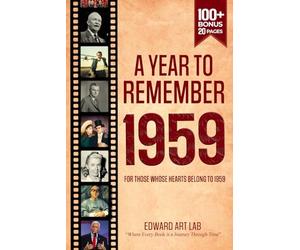 A Year to Remember 1959 Book: The perfect gift for those born or married in 1959, Time to Travelling Memorial Book, All Important Historical Facts, ... Where History Comes Alive for Time Traveler)