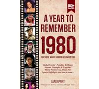 A Year To Remember 1980 History Book: A Nostalgic Tribute for the Radio Babies with Heartfelt Memories of 1980 - An Ideal Gift for Birthdays, Anniversaries, and Special Occasions