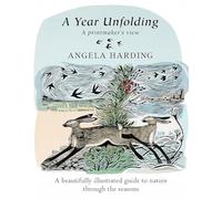 A Year Unfolding: A Printmaker's View by Angela Harding Hardcover Book