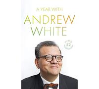 A Year with Andrew White: 52 Weekly Meditations