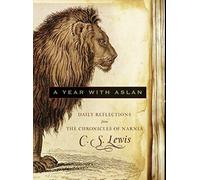 A Year with Aslan: Daily Reflections from The Chronicles of Narnia by Lewis, C. S. [Hardcover(2010/10/5)]